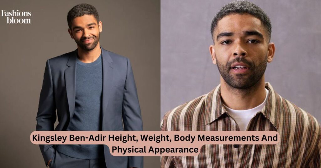 Kingsley Ben-Adir Height, Weight, Body Measurements And Physical Appearance