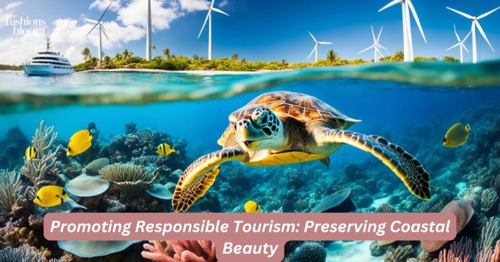 Promoting Responsible Tourism: Preserving Coastal Beauty