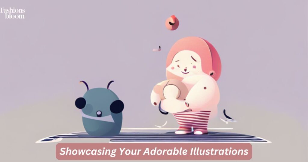 Showcasing Your Adorable Illustrations